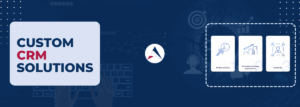 Custom CRM Solutions